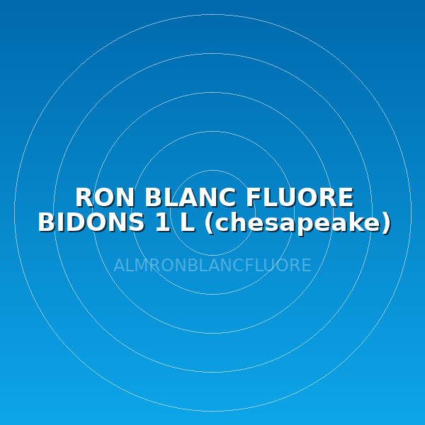 RON BLANC FLUORE  BIDONS 1 L (chesapeake)