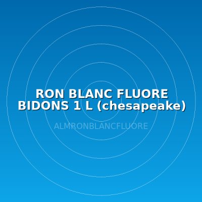 RON BLANC FLUORE  BIDONS 1 L (chesapeake)