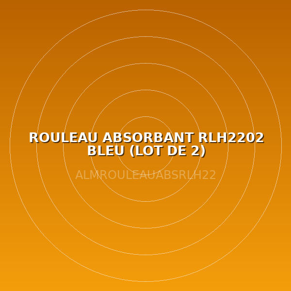 ROULEAU ABSORBANT RLH2202 BLEU (LOT DE 2) HYDROCARBURES