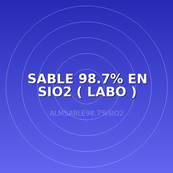 SABLE 98.7% EN SIO2 ( LABO )