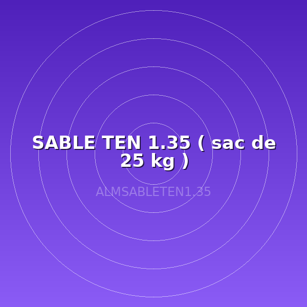 SABLE TEN  1.35  ( sac de 25 kg )