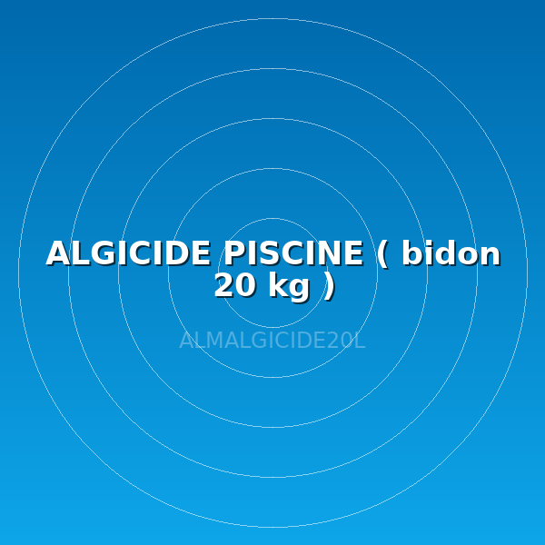 ALGICIDE PISCINE ( bidon 20 kg )