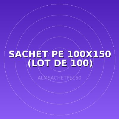 SACHET PE 100X150 (LOT DE 100)