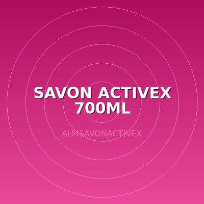 SAVON ACTIVEX 700ML