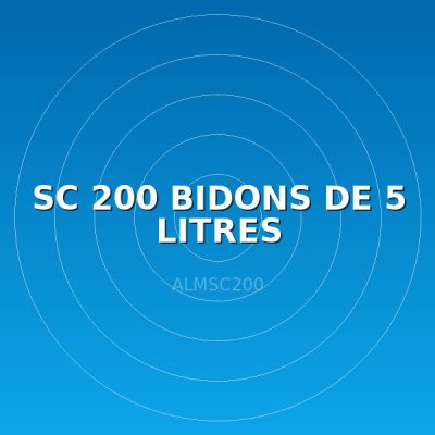 SC 200 BIDONS DE 5 LITRES
