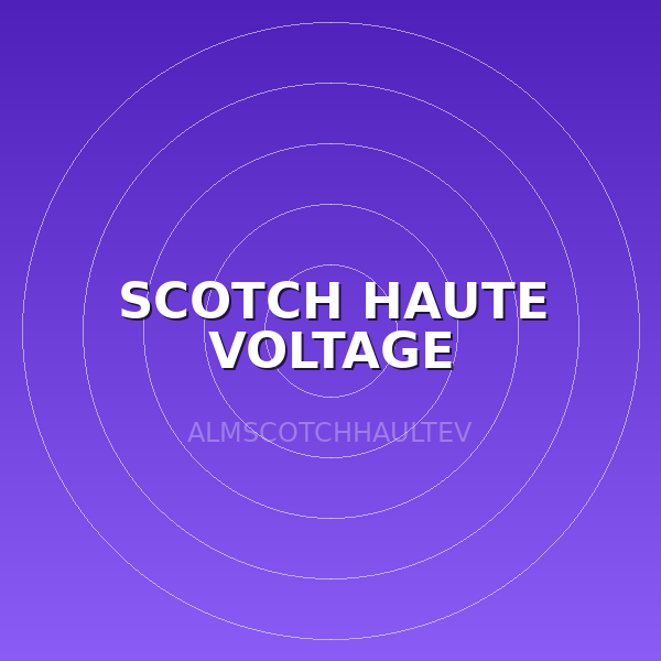 SCOTCH HAUTE VOLTAGE