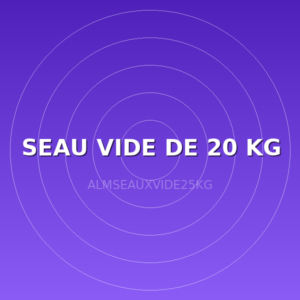 SEAU VIDE DE 20 KG