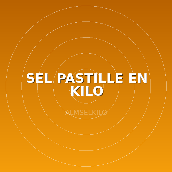 SEL PASTILLE EN KILO