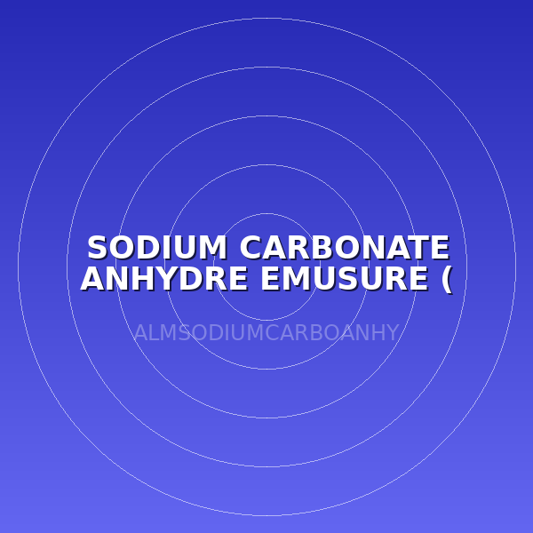 SODIUM CARBONATE ANHYDRE EMUSURE ( LABO )