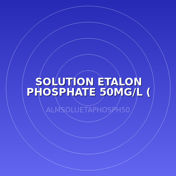SOLUTION ETALON PHOSPHATE 50MG/L ( LABO )