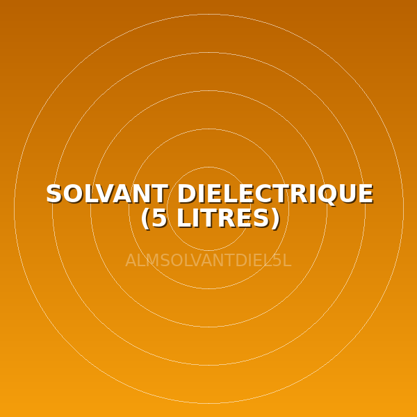 SOLVANT DIELECTRIQUE (5 LITRES)