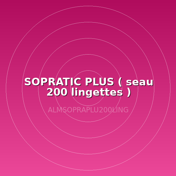 SOPRATIC PLUS ( seau 200 lingettes )
