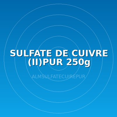SULFATE DE CUIVRE (II)PUR 250g