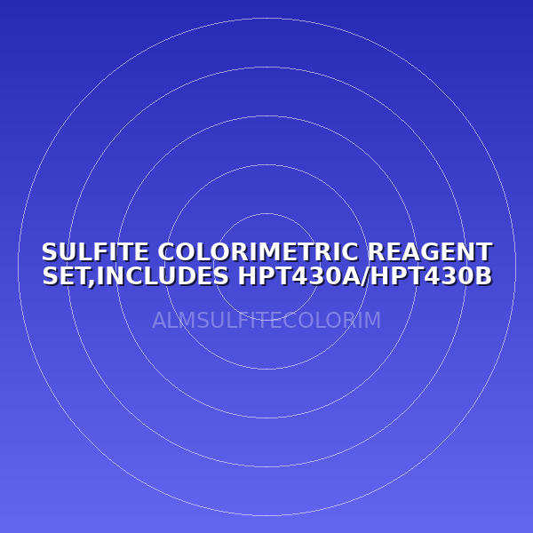 SULFITE COLORIMETRIC REAGENT SET,INCLUDES HPT430A/HPT430B ( LABO )