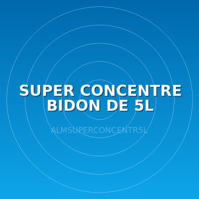 SUPER CONCENTRE BIDON DE 5L