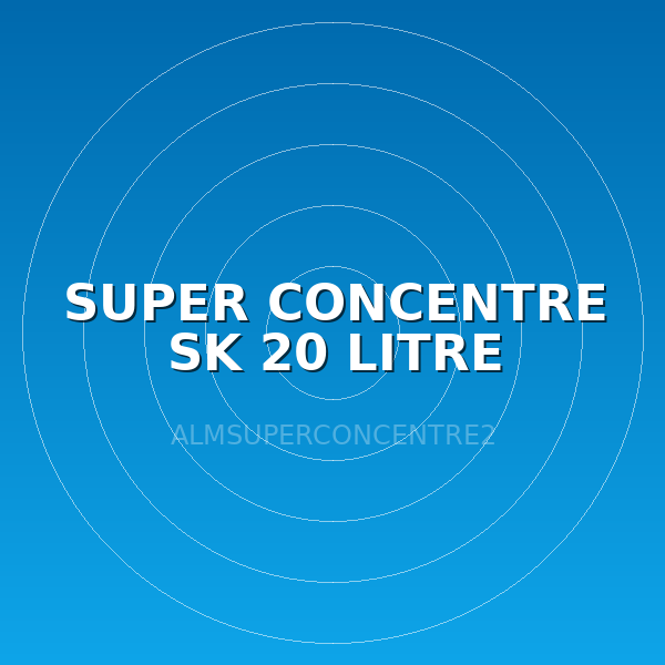 SUPER CONCENTRE SK 20 LITRE