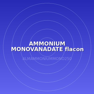 AMMONIUM MONOVANADATE flacon 250 g ( LABO )