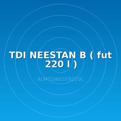 TDI NEESTAN B ( fut 220 l )
