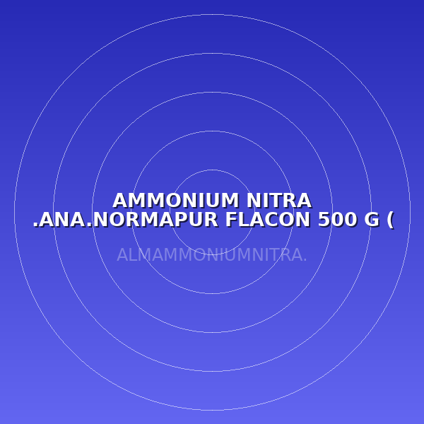 AMMONIUM NITRA .ANA.NORMAPUR FLACON 500 G ( LABO )