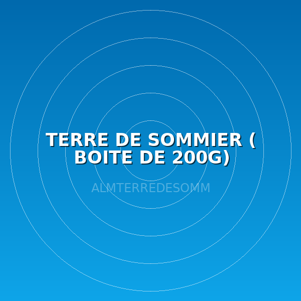 TERRE DE SOMMIER ( BOITE DE 200G)