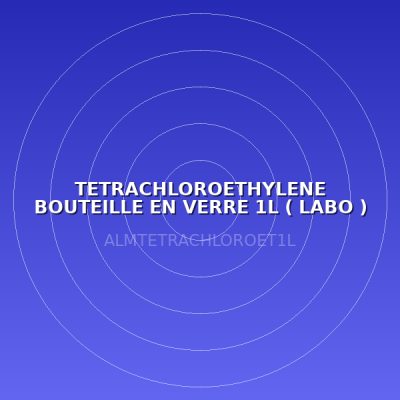 TETRACHLOROETHYLENE BOUTEILLE EN VERRE 1L  ( LABO )