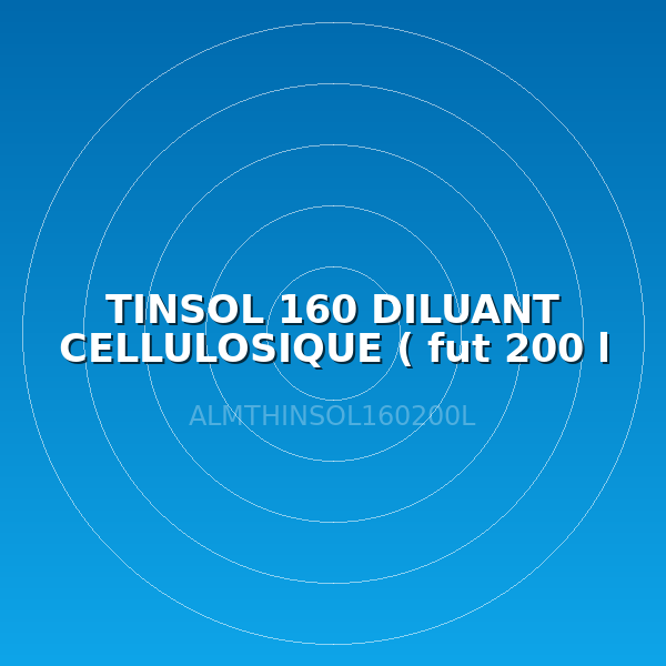 TINSOL 160 DILUANT CELLULOSIQUE ( fut 200 l )