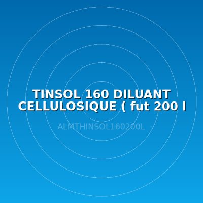 TINSOL 160 DILUANT CELLULOSIQUE ( fut 200 l )