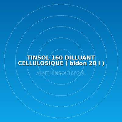 TINSOL 160 DILLUANT CELLULOSIQUE ( bidon 20 l )