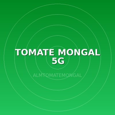 TOMATE MONGAL 5G