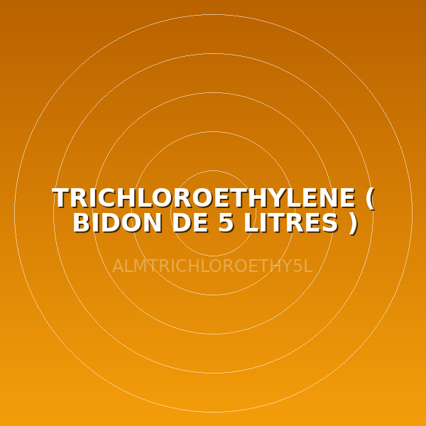 TRICHLOROETHYLENE  ( BIDON DE 5 LITRES )