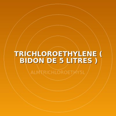 TRICHLOROETHYLENE  ( BIDON DE 5 LITRES )