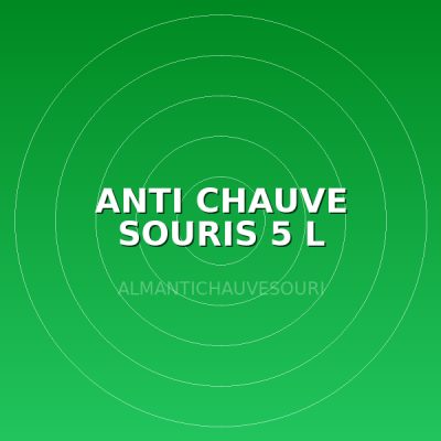 ANTI CHAUVE SOURIS 5 L