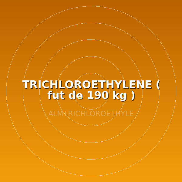 TRICHLOROETHYLENE ( fut de 190 kg )