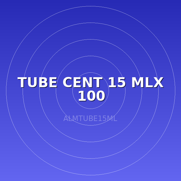TUBE CENT 15 MLX 100
