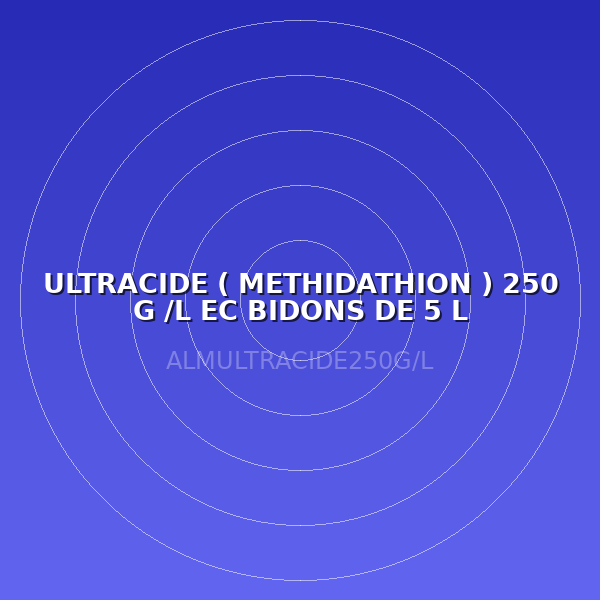 ULTRACIDE ( METHIDATHION ) 250 G /L EC BIDONS DE 5 L