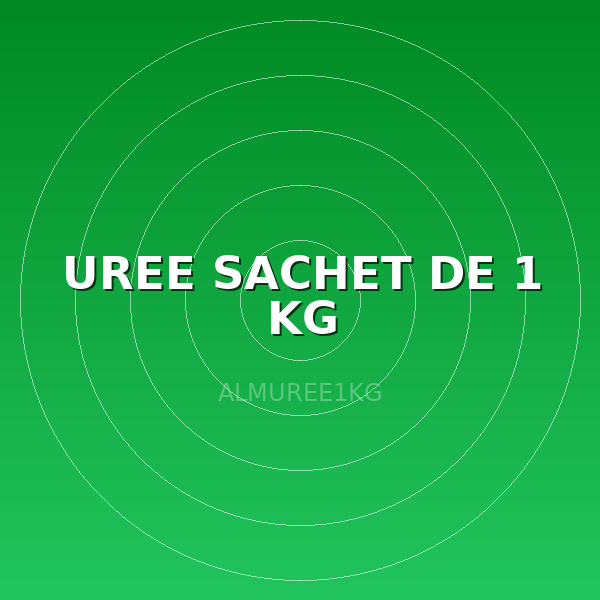 UREE SACHET DE 1 KG