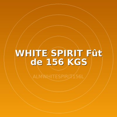 WHITE SPIRIT Fût de 156 KGS