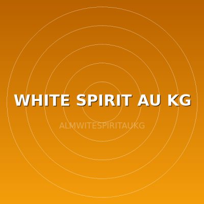 WHITE SPIRIT AU KG
