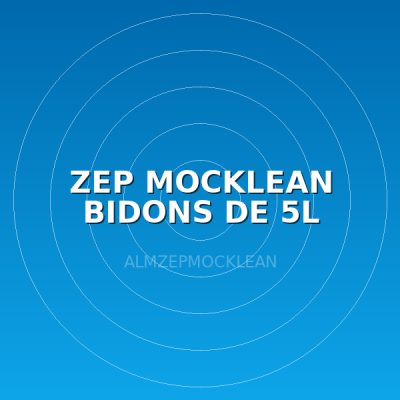 ZEP MOCKLEAN BIDONS DE 5L