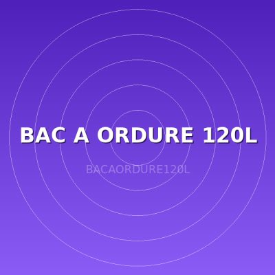 BAC A ORDURE 120L
