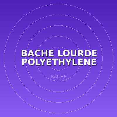 BACHE LOURDE POLYETHYLENE 5X8M