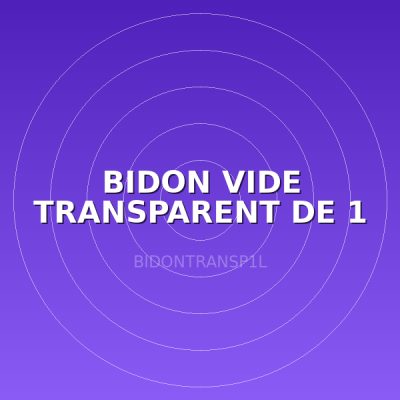 BIDON VIDE TRANSPARENT DE 1 L