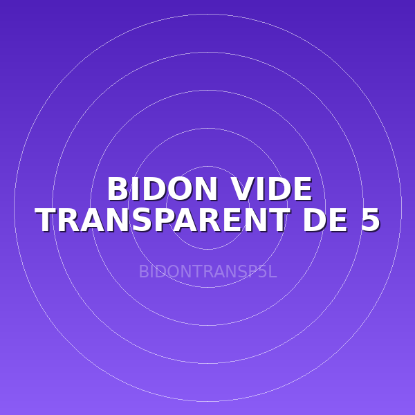 BIDON VIDE TRANSPARENT DE 5 L