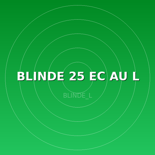 BLINDE 25 EC AU L