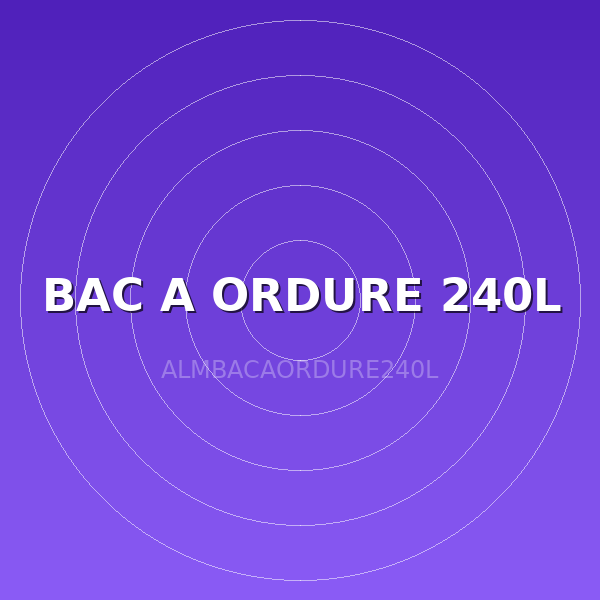 BAC A ORDURE 240L