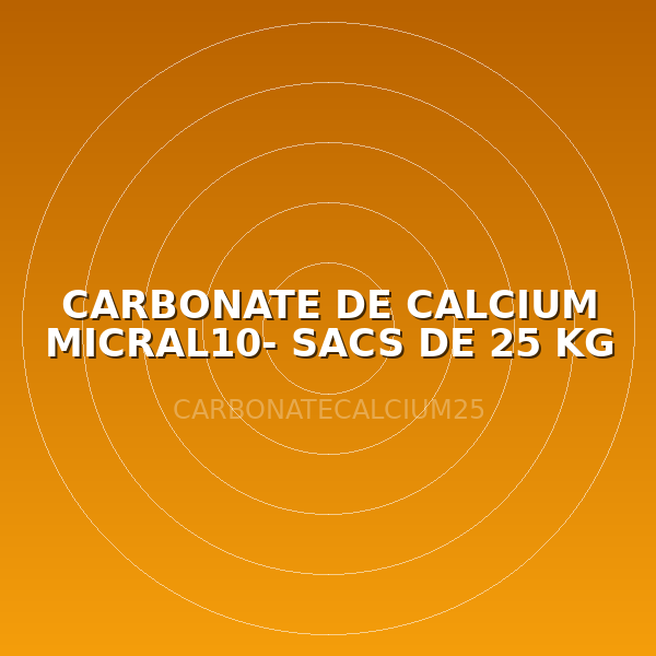 CARBONATE DE CALCIUM MICRAL10- SACS DE 25 KG
