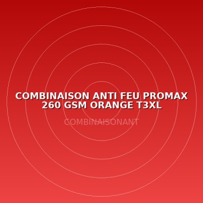 COMBINAISON ANTI FEU PROMAX 260 GSM ORANGE T3XL