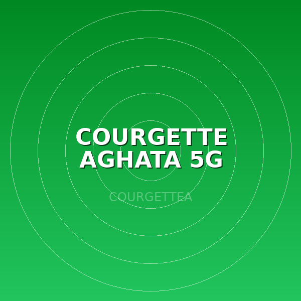 COURGETTE AGHATA 5G
