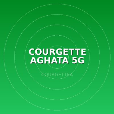 COURGETTE AGHATA 5G