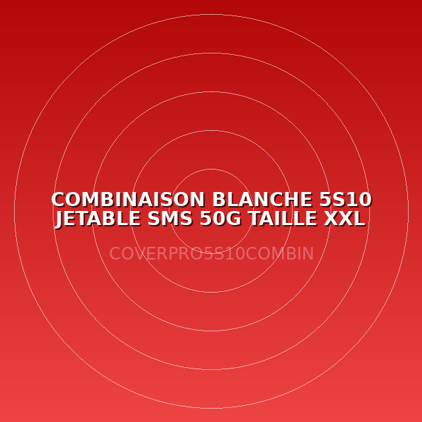 COMBINAISON BLANCHE 5S10 JETABLE SMS 50G TAILLE XXL